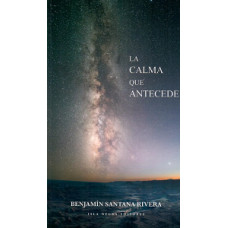 LA CALMA QUE ANTECEDE