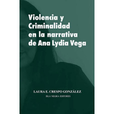 VIOLENCIA Y CRIMINALIDAD EN LA NARRATIVA