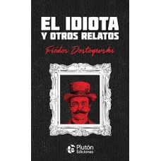 EL IDIOTA Y LOS RELATOS                 