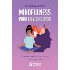 MINDFULNESS PARA LA VIDA DIARIA         