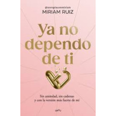 YA NO DEPENDO DE TI YA NO DEPENDO DE TI