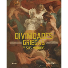 DIVINIDADES GRIEGAS Y SUS MUNDOS DIVINIDADES GRIEGAS Y SUS MUNDOS