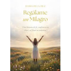REGALAME UN MILAGRO                     