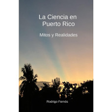 LA CIENCIA EN PUERTO RICO MITOS Y REALID LA CIENCIA EN PUERTO RICO MITOS Y REALID