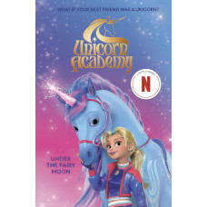 UNICORN ACADEMY UNDER THE FAIRY MOON    