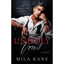 UNHOLY VOWS A NOVEL THE ORIGINAL SIN SER UNHOLY VOWS A NOVEL THE ORIGINAL SIN SER