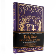 EMILY WILDES ENCYCLOPAEDIA OF FAERIES EMILY WILDES ENCYCLOPAEDIA OF FAERIES