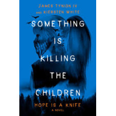 SOMETHING IS KILLING THE CHILDREN SOMETHING IS KILLING THE CHILDREN