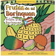 FRUTAS DE MI BORINQUEN FRUITS OF MY BORI