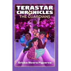 TERASTAR CHRONICLES THE GUARDIANS TERASTAR CHRONICLES THE GUARDIANS