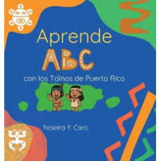 APRENDE ABC CON LOS TAINOS DE PR        