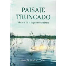 PAISAJE TRUNCADO HISTORIA DE LA LAGUNA  