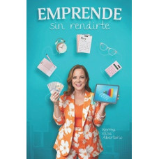 EMPRENDE SIN RENDIRTE                   