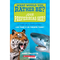 QUE PREFERIRIAS SER UN TIGRE O UN TIBURO