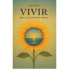 VIVIR PARA UN PROPOSITO MAYOR           