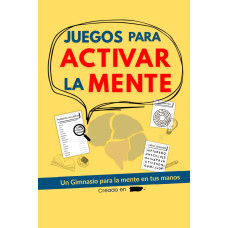 JUEGOS PARA ACTIVAR LA MENTE            