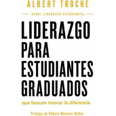 LIDERAZGO PARA ESTUDIANTES GRADUADOS LIDERAZGO PARA ESTUDIANTES GRADUADOS
