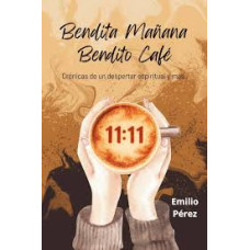 BENDITA MAÑANA BENDITO CAFE BENDITA MAÑANA BENDITO CAFE