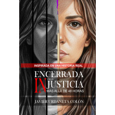 ENCERRADA EN LA INJUSTICIA MAS ALLA DE ENCERRADA EN LA INJUSTICIA MAS ALLA DE