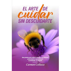 EL ARTE DE CUIDAR SIN DESCUIDARTE       