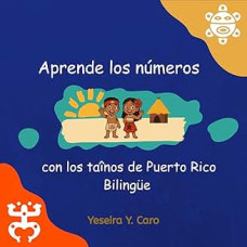 APRENDE LOS NUMEROS CON LOS TAINOS DE PR