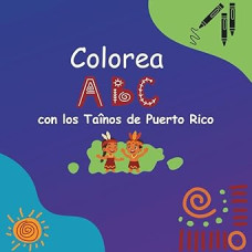 COLOREA ABC CON LOS TAINOS DE PR        