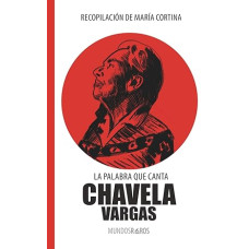 LA PALABRA QUE CANTA CHAVELA VARGAS     
