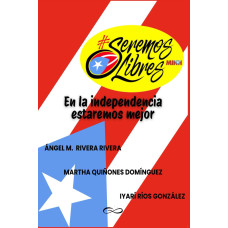 SEREMOS LIBRES EN LA INDEPENDENCIA ESTAR SEREMOS LIBRES EN LA INDEPENDENCIA ESTAR