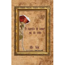 TE CUENTO DE AMOR NA DE SEXO TE CUENTO DE AMOR NA DE SEXO