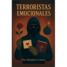 TERRORISTAS EMOCIONALES TERRORISTAS EMOCIONALES