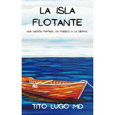 LA ISLA FLOTANTE UNA NACION PARTIDA     