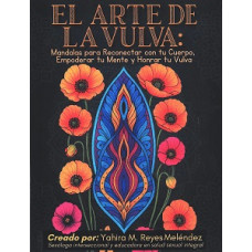 EL ARTE DE LA VULVA MANDALAS PARA EL ARTE DE LA VULVA MANDALAS PARA