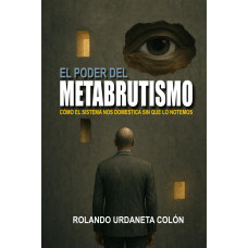 EL PODER DEL METABRUTISMO EL PODER DEL METABRUTISMO
