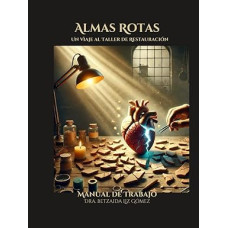 ALMAS ROTAS UN VIAJE AL TALLER DE RESTAR