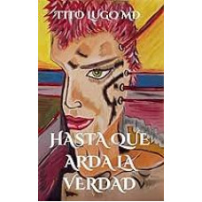 HASTA QUE ARDA LA VERDAD