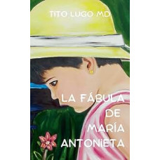 LA FABULA DE MARIA ANTONIETA