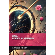 CUPIDO EL SECRETO DEL AMOR PERDIDO