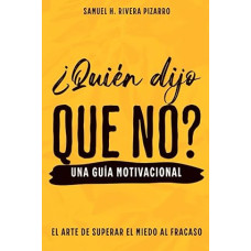 QUIEN DIJO QUE NO UNA GUIA MOTIVACIONAL 