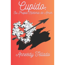 CUPIDO SU PROPIA HISTORIA DE AMOR