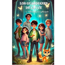 LOS GUARDIANES DE LA LUZ LOS GUARDIANES DE LA LUZ