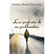 LAS PROFECIAS DE UN PROBLEMATICO