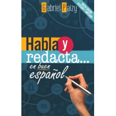HABLA Y REDACTA EN BUEN ESPANOL