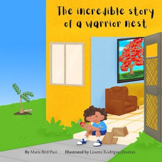 THE INCREDIBLE STORY OF A WARRIOR NEST