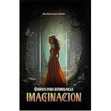 CUENTOS PARA INSPIRAR LA IMAGINACION