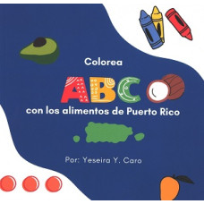 COLOREA ABC CON LOS ALIMENTOS DE PR COLOREA ABC CON LOS ALIMENTOS DE PR