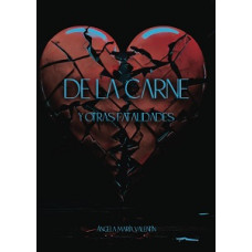 DE LA CARNE Y OTRAS FATALIDADES