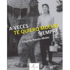 A VECES TE QUIERO MUCHO