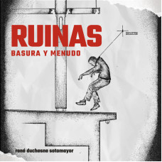 RUINAS BASURA Y MENUDO
