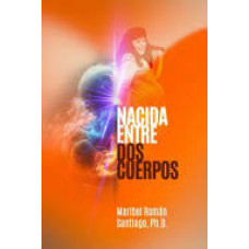 NACIDA ENTRE DOS CUERPOS NACIDA ENTRE DOS CUERPOS