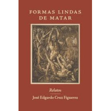 FORMAS LINDAS DE MATAR RELATOS